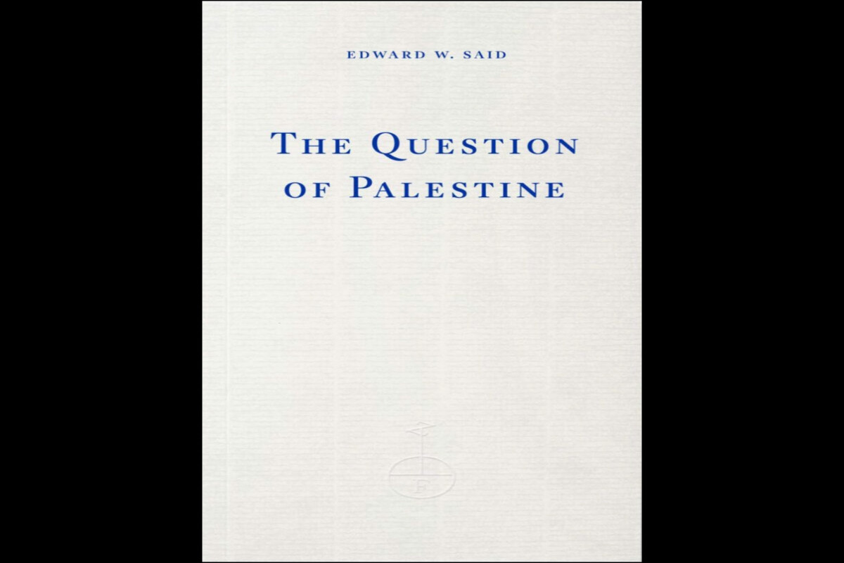 عن الأهمية المستمرة لكتاب "مسألة فلسطين" لإدوارد سعيد